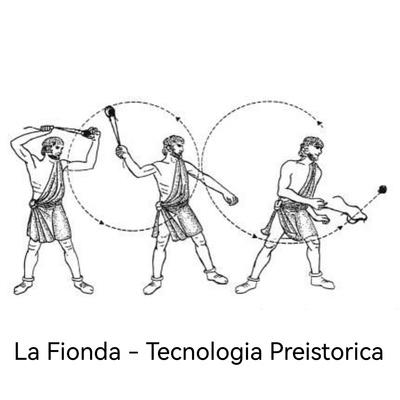 La Fionda - Tecnologia Preistorica